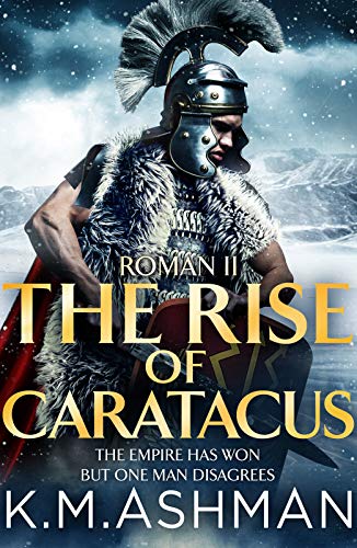 Roman II – The Rise of Caratacus (The Roman Chronicles Book 2) (English Edition)