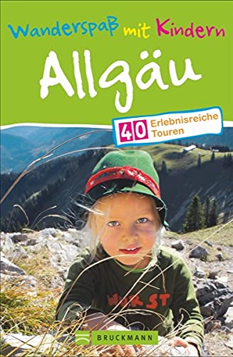 Wandern mit Kindern: Wanderspaß mit Kindern Allgäu. Dieser Wanderführer mit 40 Familienwanderungen im Allgäu enthält Touren für leichtes ... Ausflüge.: 40 erlebnisreiche Touren