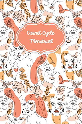 Carnet Cycle Menstruel: Carnet de suivi des règles pour femme et adolescente. 76 pages, format 15,54 x 23,46 cm, 80 gr papier crème, broché.