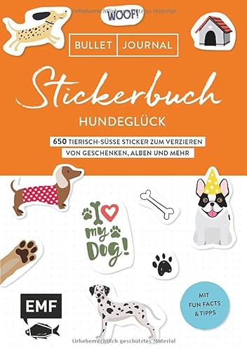 Bullet Journal Stickerbuch – Hundeglück: 650 tierisch-süße Sticker zum Verzieren von Geschenken, Alben und mehr – Mit Fun Facts und Tipps – Alle Aufkleber mit beschreibbarer Oberfläche